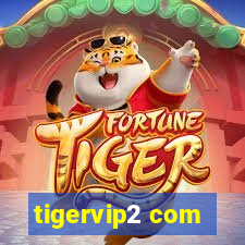 tigervip2 com